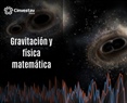 Gravitación y Física Matemática