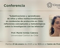 Conferencia: Subjetivaciones y aprendizajes de niñas y niños institucionalizados en residencias de protección en Chile.