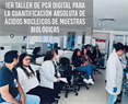 Primer taller de PCR digital para la cuantificación absoluta de ácidos nucleicos de muestras biológicas
