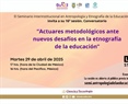 SIAEE. Sesión 16. Actuares metodológicos ante nuevos desafíos en la etnografía de la educación