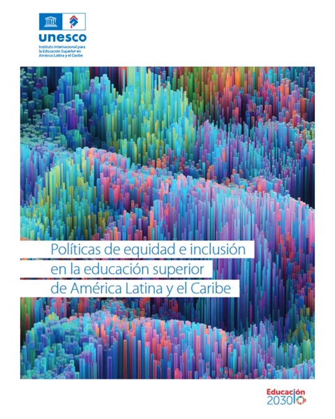 Políticas de equidad e inclusión en la educación superior de América Latina y el Caribe
