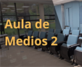 Aula - Medios 2