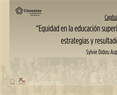 Capítulo. "Equidad en la educación superior: estrategias y resultados"