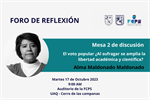 Mesa 2 de discusión: El voto popular ¿Al sufragar se amplia la libertad académica y cientifica?