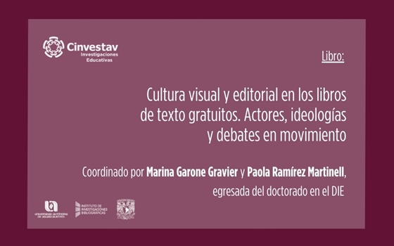 Libro. Cultura visual y editorial en los libros de texto gratuitos. Actores, ideologías y debates en movimiento