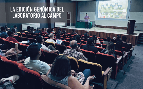 La edición Genómica del Laboratorio al Campo