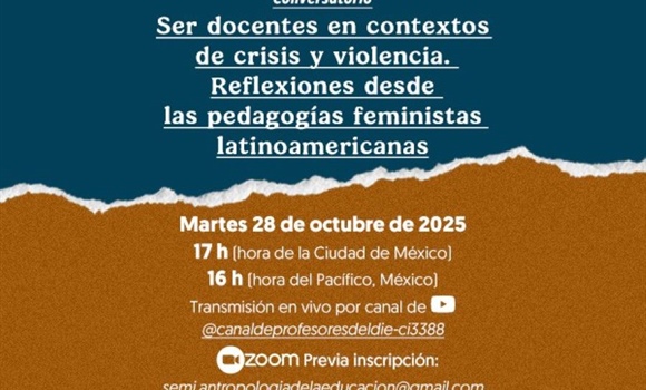 Conversatorio: Ser docentes en contextos de crisis y violencia. Reflexiones desde las pedagogías feministas latinoamericanas